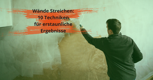 wände streichen techniken